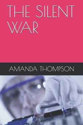 The Silent War by Amanda Thompson