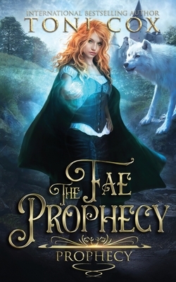 Fae Prophecy by Toni Cox