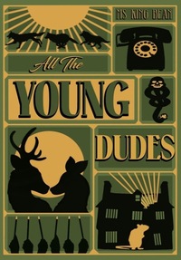 All The Young Dudes - Volume Three: ‘Til the End by MsKingBean89