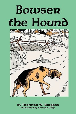 Bowser the Hound by Thornton W. Burgess