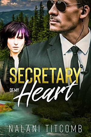 Secretary of My Heart by Nalani Titcomb