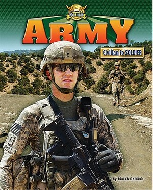 Army: Civilian to Soldier by Meish Goldish