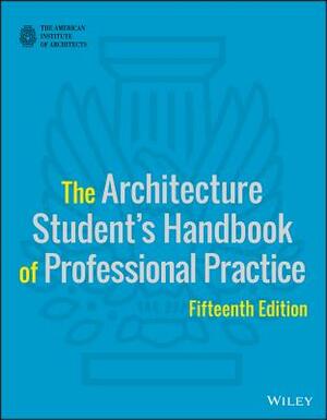 The Architecture Student's Handbook of Professional Practice by American Institute of Architects