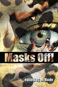 Masks Off! by Rob Rosen, Charlie Cochet, Katherine Halle, Sean Michael, Elizabeth L. Brooks, M. Rode, Missouri Dalton, B.A. Tortuga