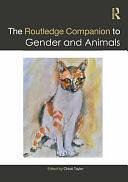 The Routledge Companion to Gender and Animals by Chloë Taylor