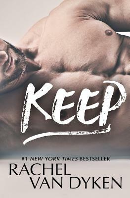 Keep: A Seaside Pictures Novel by Rachel Van Dyken