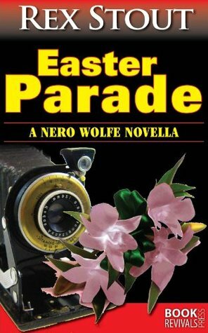 Easter Parade (A Nero Wolfe Novella) by Rex Stout