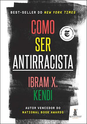 Como ser antirracista by Ibram X. Kendi