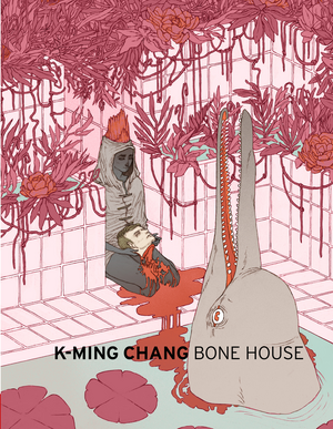 Bone House by K-Ming Chang