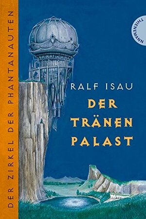 Der Tränenpalast by Ralf Isau