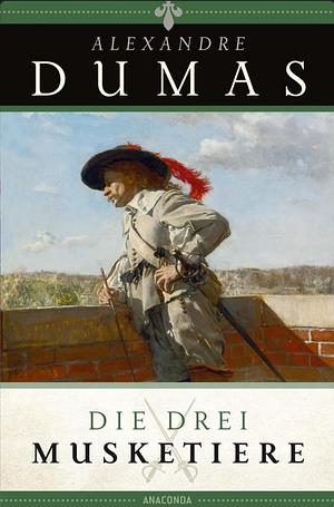 Die drei Musketiere by Alexandre Dumas