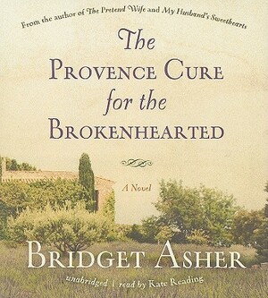 The Provence Cure for the Brokenhearted by Bridget Asher