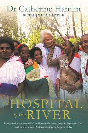 The Hospital by the River by Catherine Hamlin
