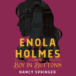 Enola Holmes and the Boy in Buttons by Nancy Springer