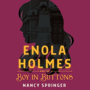 Enola Holmes and the Boy in Buttons by Nancy Springer