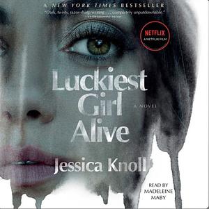 Luckiest Girl Alive by Jessica Knoll