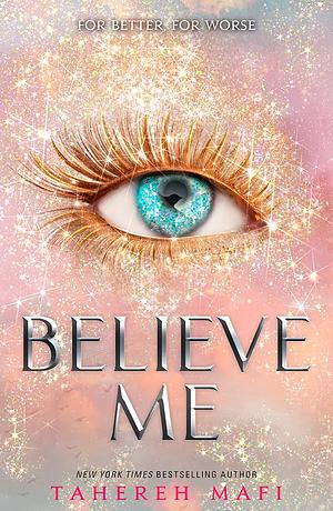 Believe Me by Tahereh Mafi