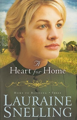 A Heart for Home by Lauraine Snelling