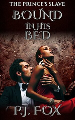 Bound In His Bed by P.J. Fox