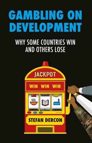 Gambling on Development by Stefan Dercon