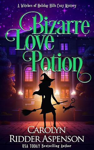 Bizarre Love Potion by Carolyn Ridder Aspenson