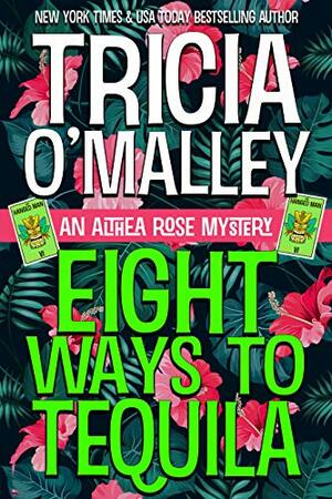 Eight Ways to Tequila by Tricia O'Malley