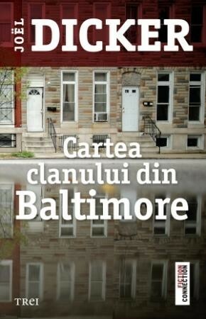 Cartea clanului din Baltimore by Doru Mareș, Joël Dicker, Gabriela Rigler