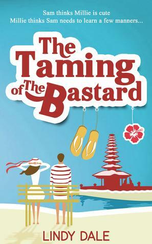 The Taming of the Bastard by Lindy Dale, Lindy Dale