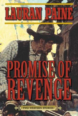 Promise of Revenge: Two Western Stories by Lauran Paine