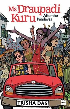 Ms Draupadi Kuru: After the Pandavas by Trisha Das