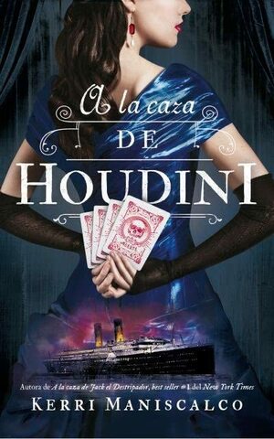 A la caza de Houdini by Kerri Maniscalco