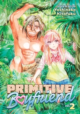 Primitive Boyfriend Vol. 2 by Yoshineko Kitafuku