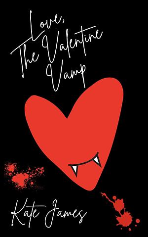 Love, the Valentine Vamp by Kate James, Kate James
