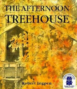 The Afternoon Treehouse by Robert Ingpen