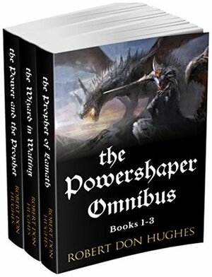 The Powershaper Omnibus: Books 1-3 by Robert Don Hughes