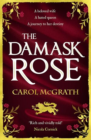 The Damask Rose by Carol McGrath