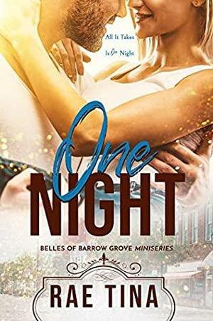 One Night: A Belles of Barrow Grove Miniseries by Rae Tina
