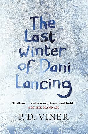 The Last Winter of Dani Lancing by P.D. Viner