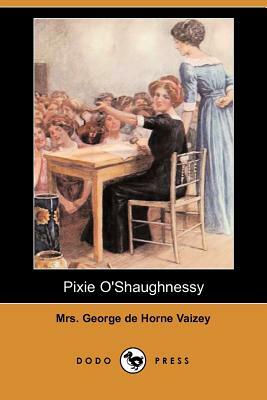 Pixie O'Shaughnessy (Dodo Press) by George de Horne Vaizey