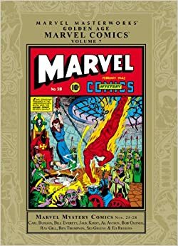 Marvel Masterworks: Golden Age Marvel Comics, Vol. 7 by Ben Thompson, Carl Burgos, Mickey Spillane, Ray Gill, Stan Lee, Jack Kirby, Bob Oksner, Bill Everett