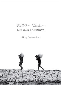Exiled to Nowhere: Burma's Rohingya by Greg Constantine