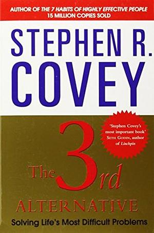 The Third Alternative by Stephen R. Covey