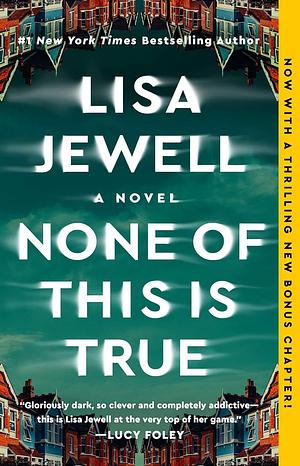 None of This Is True: A Novel by Lisa Jewell