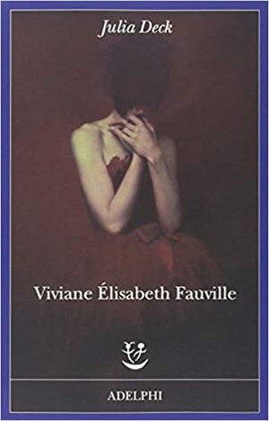 Viviane Élisabeth Fauville by Julia Deck