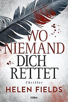 Wo niemand dich rettet by Helen Sarah Fields