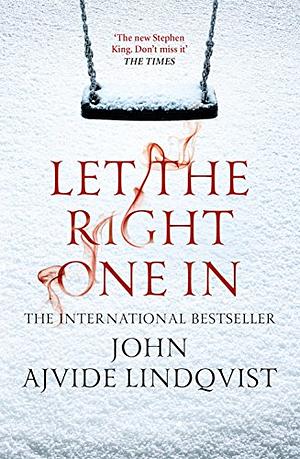 Let the Right One In by John Ajvide Lindqvist