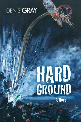 Hard Ground by Denis Gray