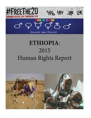 Ethiopia: 2015 Human Rights Report by United States Department of State