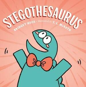 Stegothesaurus by Bridget Heos, T.L. McBeth
