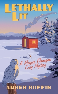 Lethally Lit: A Maggie Flanagan Cozy Mystery by Amber Boffin